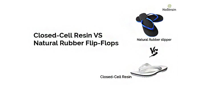 Closed-Cell Resin VS Natural Rubber Flip-Flops