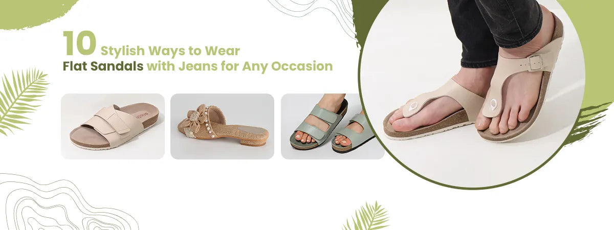 10 Stylish Ways to Wear Flat Sandals with Jeans for Any Occasion