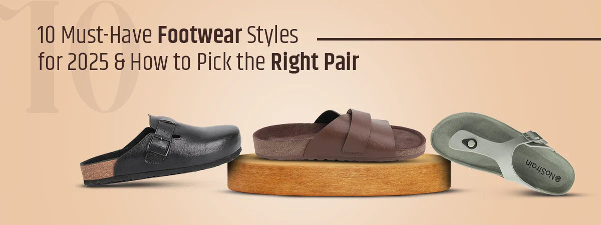 10 Must-Have Footwear Styles for 2025 & How to Pick the Right Pair