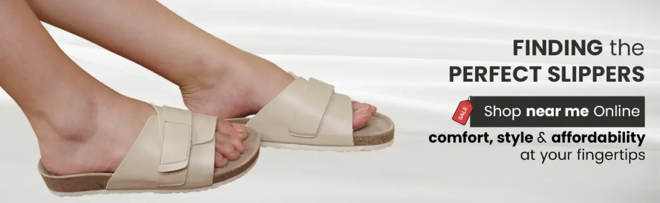 Finding the Perfect Slippers Shop Near Me Online: Comfort, Style & Affordability at Your Fingertips